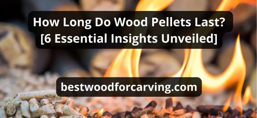 How long do wood pellets last