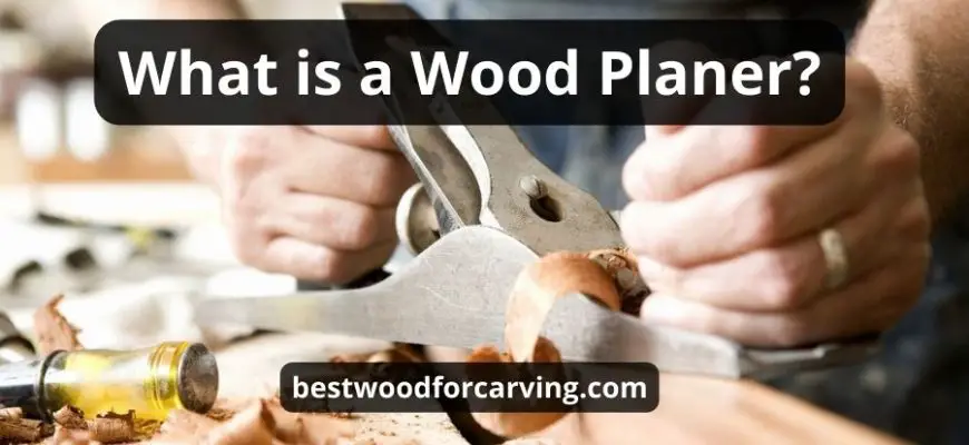 What Is A Wood Planer: Best Helpful Guide & Top Review