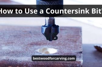 How To Use A Countersink Bit: Top 10 Steps & Best Guide